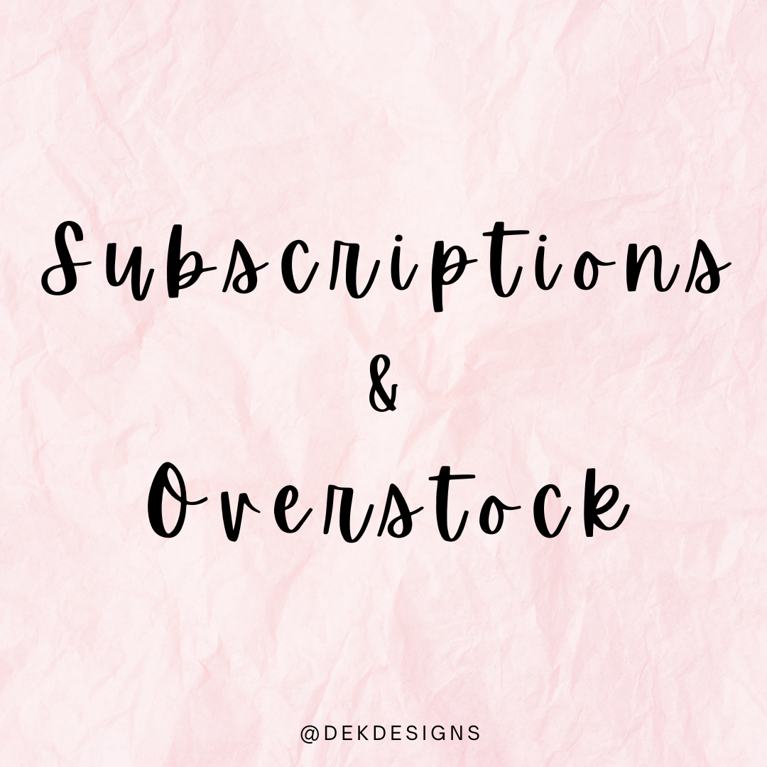 Subscriptions and Overstocks